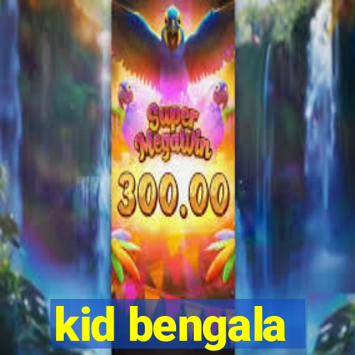 kid bengala